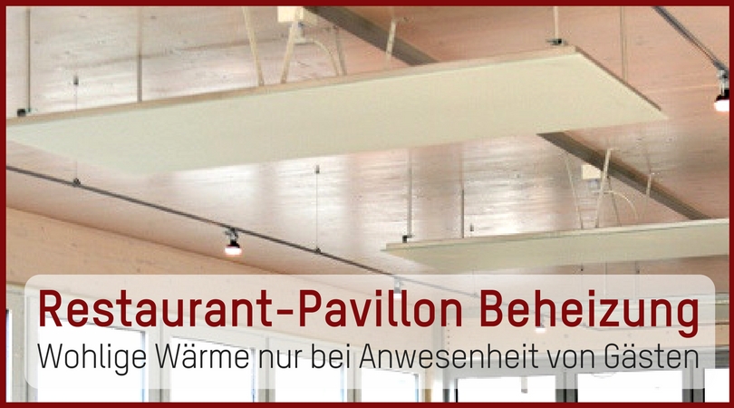 Pavillon Beheizen